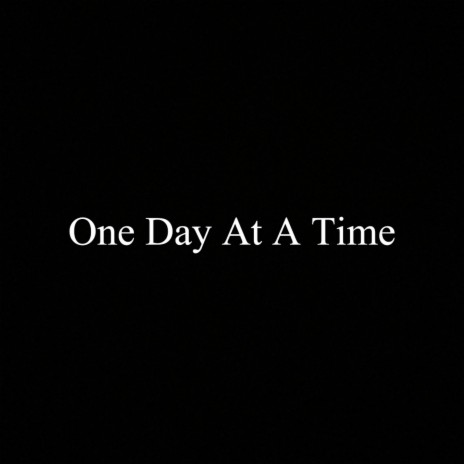 One Day At A Time | Boomplay Music