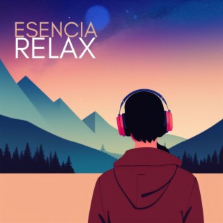 Esencia Relax: Música de Nueva Era para Relajación Absoluta