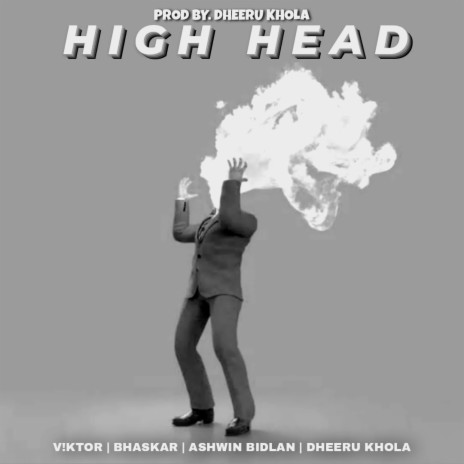 High Head ft. Dheeru khola, Ashwin bidlan & Bhaskar | Boomplay Music