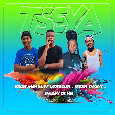 TSEYA ft. LadyBiller, Spider TNKayy & eMJayy De Vee | Boomplay Music