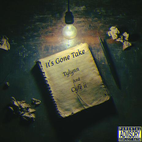 ITS GONE TAKE ft. Cyfë ii | Boomplay Music