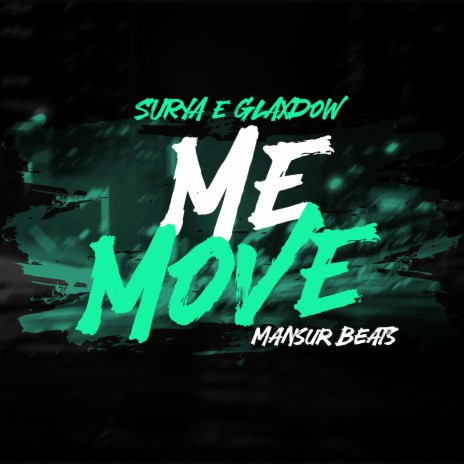 Me Move ft. Glaxdow & Mansur Beats | Boomplay Music