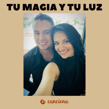 TU MAGIA Y TU LUZ | Boomplay Music