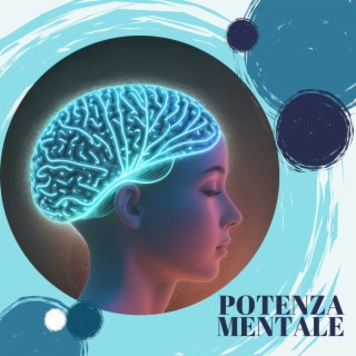 Potenza Mentale: Musica per Concentrazione e Creatività Brillante