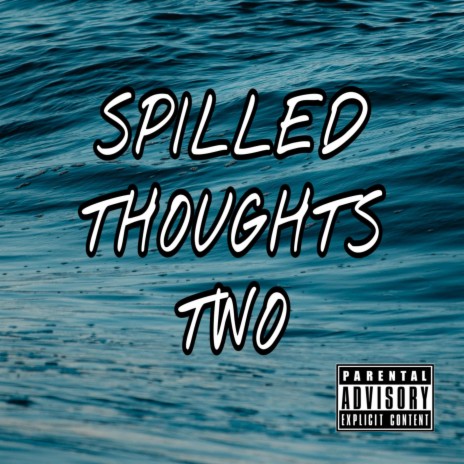 Spilled Thoughts Two | Boomplay Music