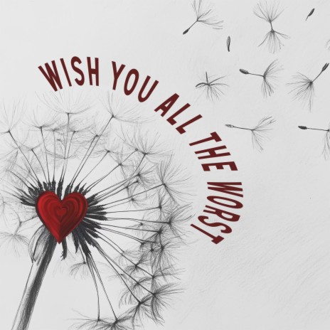 Wish You All The Worst ft. Jacob Sartorius | Boomplay Music