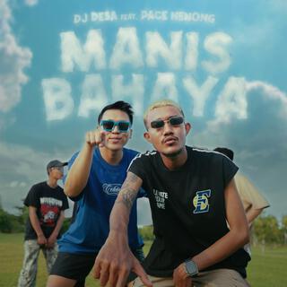 Manis Bahaya (feat. Pace Nenong)