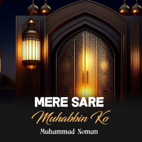 Mere Sare Muhabbin Ko | Boomplay Music