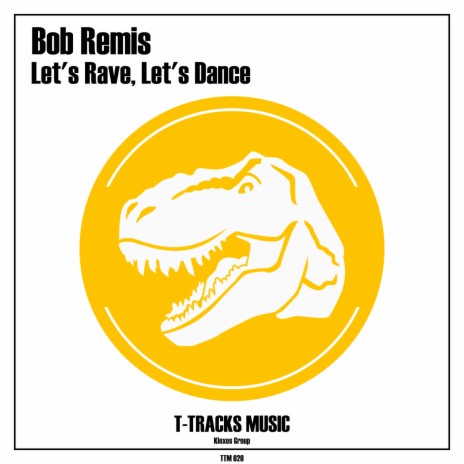 Let's Rave, Let's Dance (Original Mix) | Boomplay Music