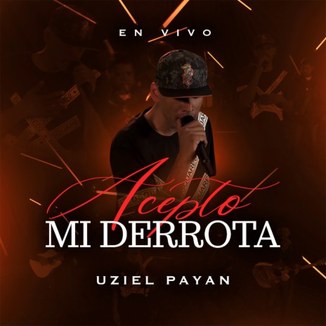 Acepto Mi Derrota (En Vivo) | Boomplay Music