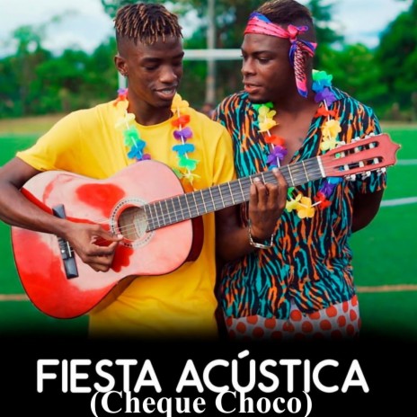 Fiesta Acústica (Cheque Choco) | Boomplay Music