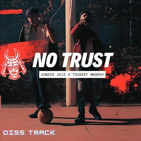 No Trust (Diss Song) ft. Touseef Magray | Boomplay Music