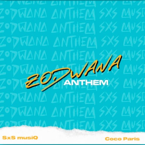Zodwana Anthem ft. Coco Paris | Boomplay Music