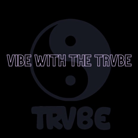 Vibe With The Trvbe ft. The Groovy Trvbe | Boomplay Music