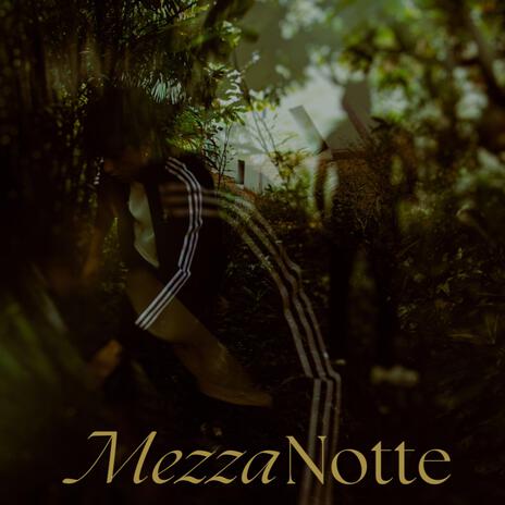 MezzaNotte | Boomplay Music