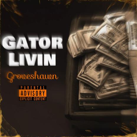 Gator Livin | Boomplay Music