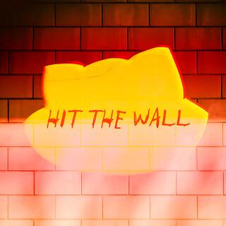 HIT THE WALL