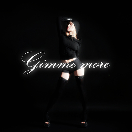 Gimme more | Boomplay Music