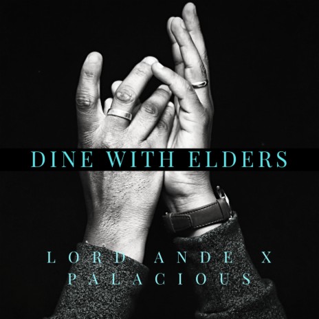 Dine with Elders ft. Palacious | Boomplay Music