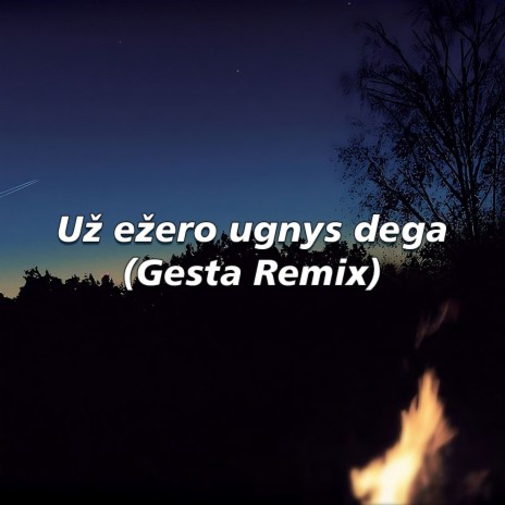 Už ežero ugnys dega ft. Liucė | Boomplay Music