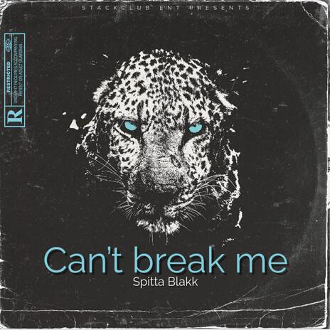 Can't Break Me | Boomplay Music