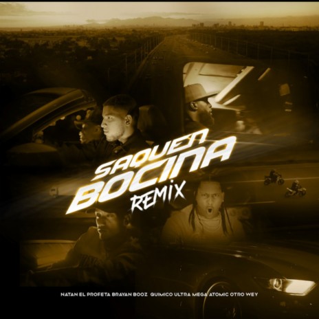 Saquen Bocina (Remix) ft. Quimico Ultra Mega, Atomic Otro Way & Brayan Booz | Boomplay Music