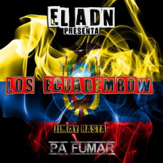 LOS ECUADEMBOW / PA FUMAR / JIMMY RASTA