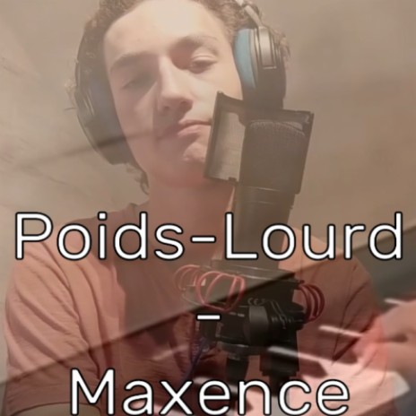 Poids-Lourd - Maxence (by Lusicas) | Boomplay Music