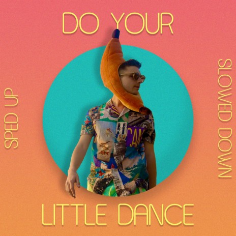 Do Your Little Dance (Sped Up)