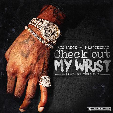 Check Out My Wrist ft. Mr23Ceekay | Boomplay Music