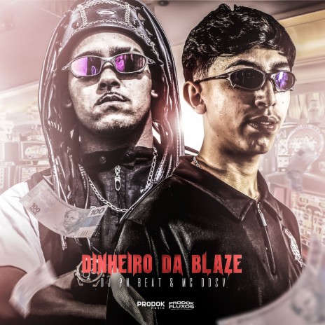 Dinheiro da Blaze ft. MC DDSV | Boomplay Music