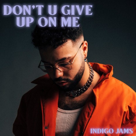 Don´t U Give Up On Me | Boomplay Music