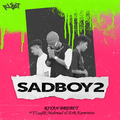 Sadboy 2 ft. Taufik Mahmud & Erik Kumentas | Boomplay Music