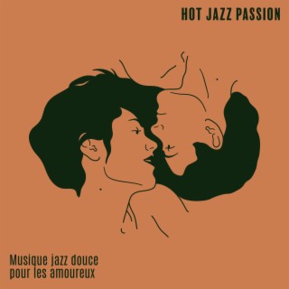 Hot jazz passion - Musique jazz douce pour les amoureux, Soirée érotique, Sexy Taboo