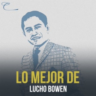 Lo Mejor de Lucho Bowen