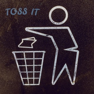 Toss It lyrics | Boomplay Music