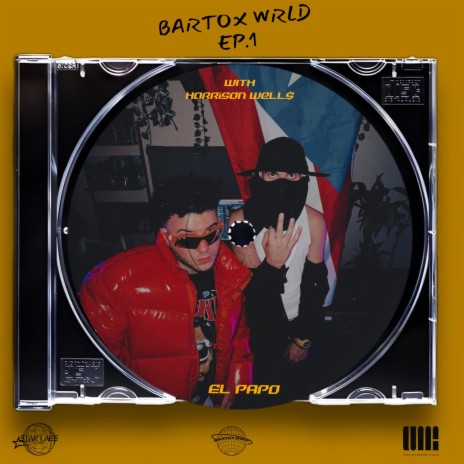 BARTOXWRLD EP1 // EL PAPO ft. Harrison Well$ & STAR LABS | Boomplay Music