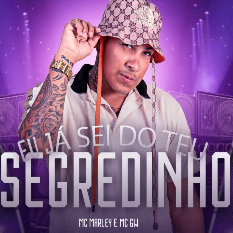 Eu Já Sei do Teu Segredinho (feat. Mc Gw) | Boomplay Music