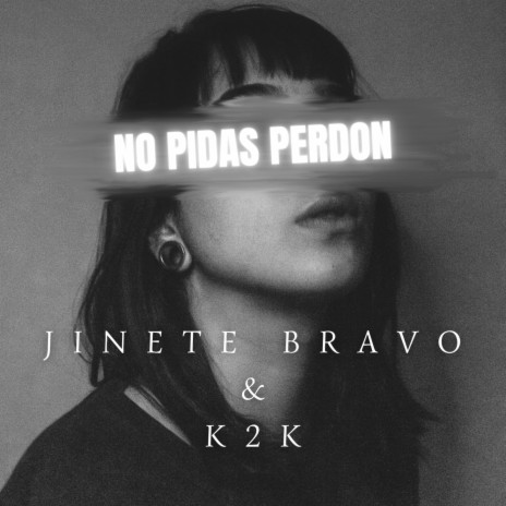 NO PIDAS PERDON ft. JINETE BRAVO