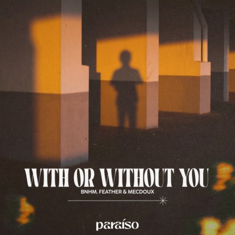 With Or Without You ft. Feather & Mecdoux | Boomplay Music