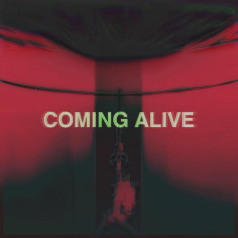 COMING ALIVE | Boomplay Music