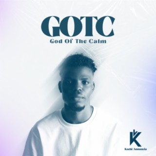 GOTC (God Of The Calm) lyrics | Boomplay Music