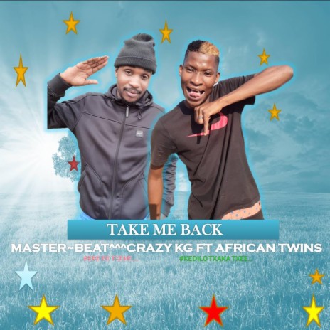 Take Me Back ft. Crazy Kg | Boomplay Music