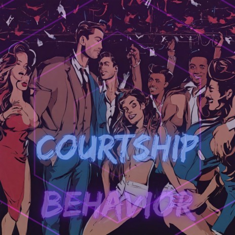 Courtship Behavior | Boomplay Music