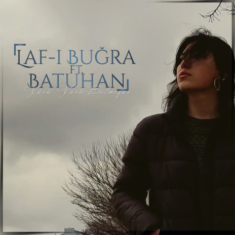 Yürü Yürü Bitmiyor ft. Batuhan | Boomplay Music