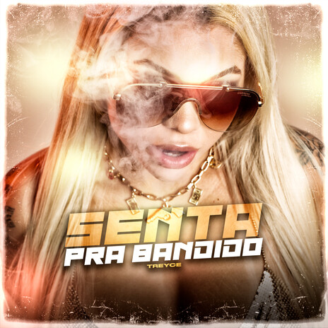 SENTA PRA BANDIDO | Boomplay Music