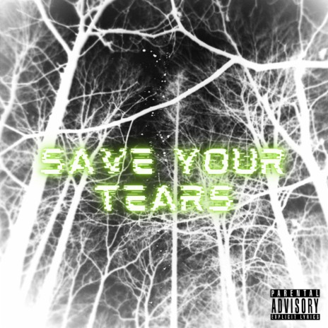 Save Your Tears | Boomplay Music