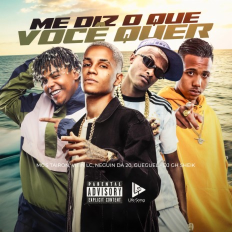 Me Diz O Que Você Quer ft. MC Vitin LC, DJ GH Sheik, MC Gueguel & MC Neguin da 20 | Boomplay Music