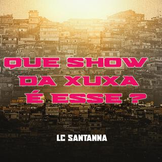 QUE SHOW DA XUXA É ESSE RJ