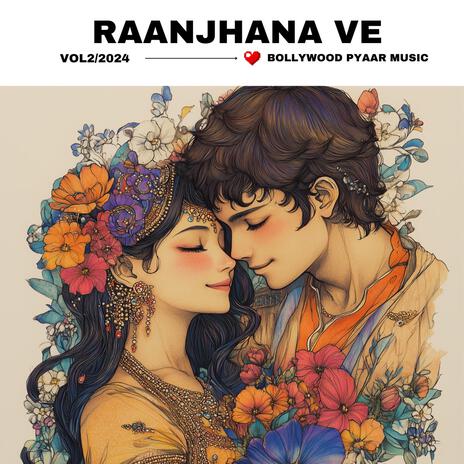 Raanjhana Ve | Boomplay Music